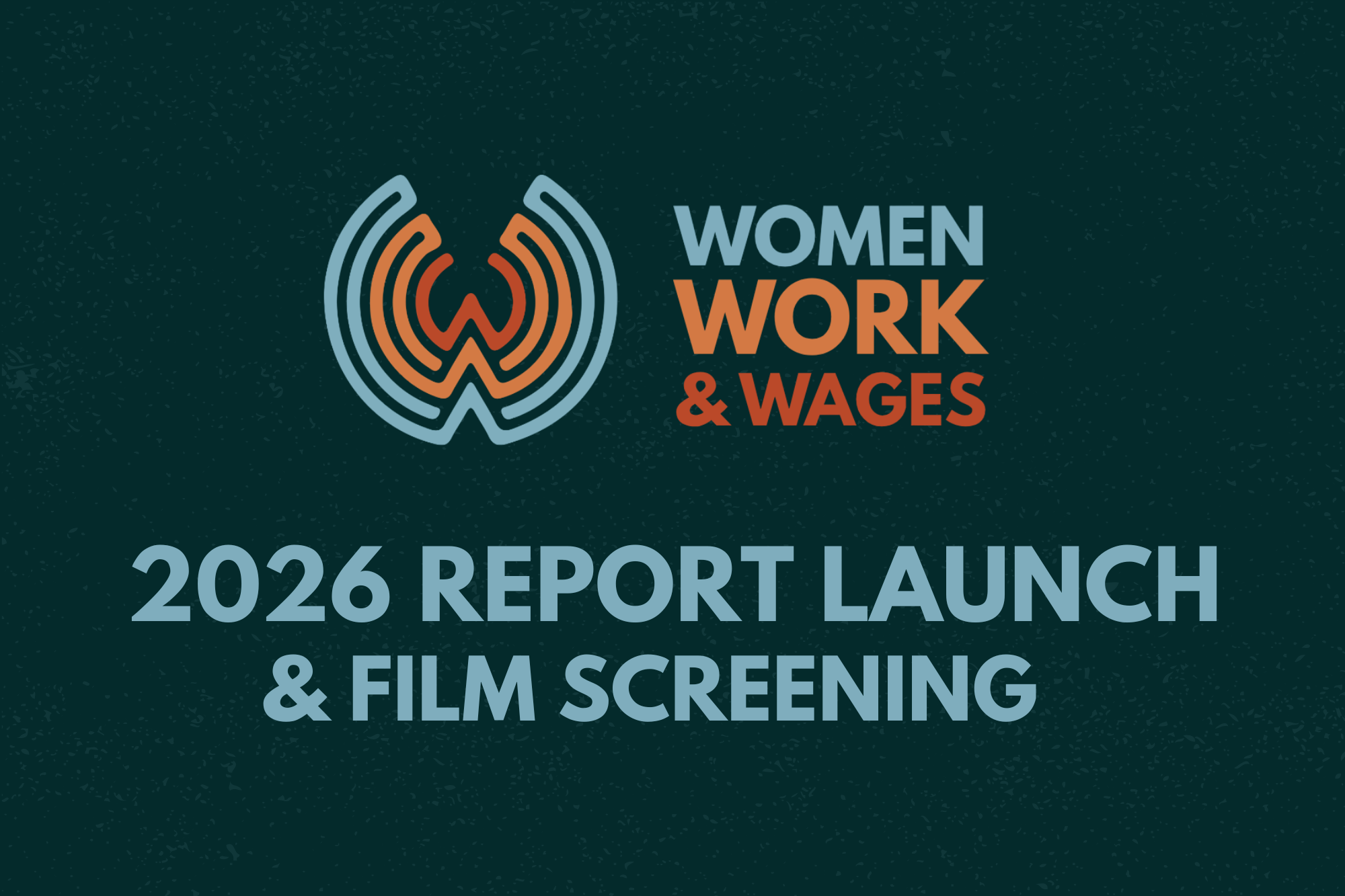 Women, Work, & Wages 2026 Report Launch and Film Screening